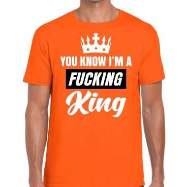 Oranje you know i am a fucking king t shirt heren